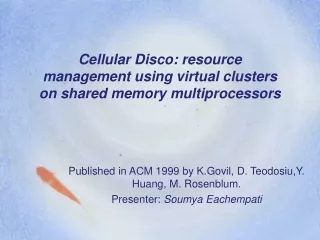 Cellular Disco: resource management using virtual clusters on shared memory multiprocessors