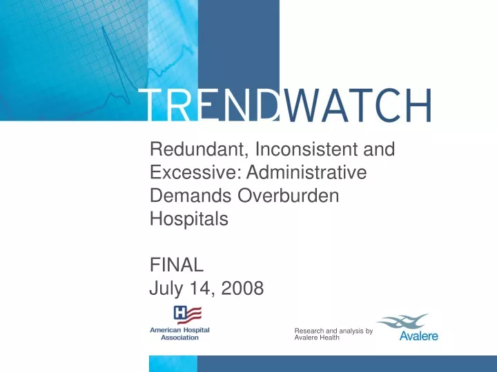 redundant inconsistent and excessive administrative demands overburden hospitals final july 14 2008