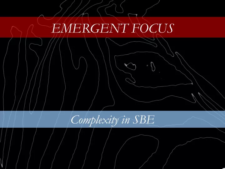 emergent focus