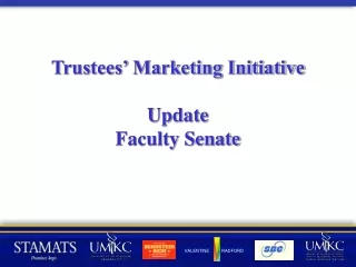 Trustees’ Marketing Initiative Update Faculty Senate