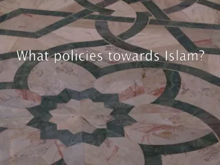 What policies towards Islam?