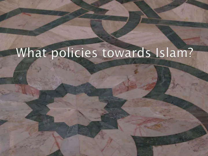 what policies towards islam