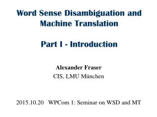 Word Sense Disambiguation and Machine Translation Part I - Introduction