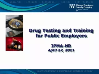 Drug Testing and Training for Public Employers IPMA-HR  April 27, 2011
