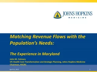 Matching Revenue Flows with the Population’s Needs: The Experience in Maryland John M. Colmers
