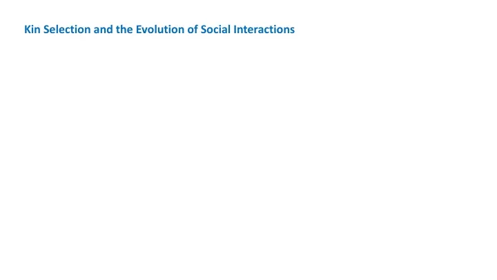 kin selection and the evolution of social