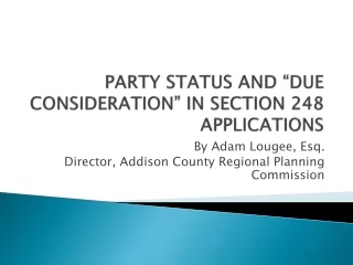 PARTY STATUS AND “DUE CONSIDERATION” IN SECTION 248 APPLICATIONS