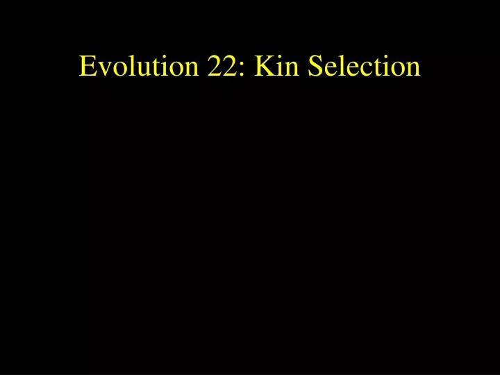 evolution 22 kin selection