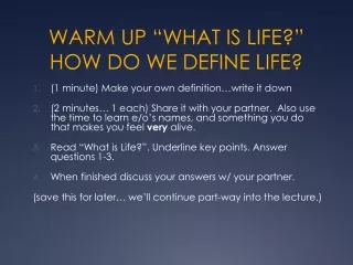 WARM UP “WHAT IS LIFE?” HOW DO WE DEFINE LIFE?