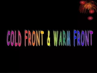 COLD FRONT &amp; WARM FRONT