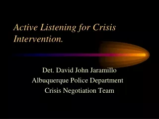Active Listening for Crisis Intervention.