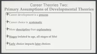 Career Theories  Two: Primary Assumptions of Developmental Theories