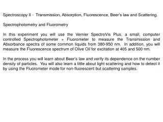 Spectroscopy II -  Transmission, Absorption, Fluorescence, Beer’s law and Scattering.