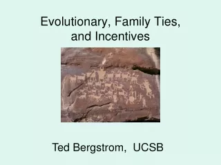 Evolutionary, Family Ties,  and Incentives
