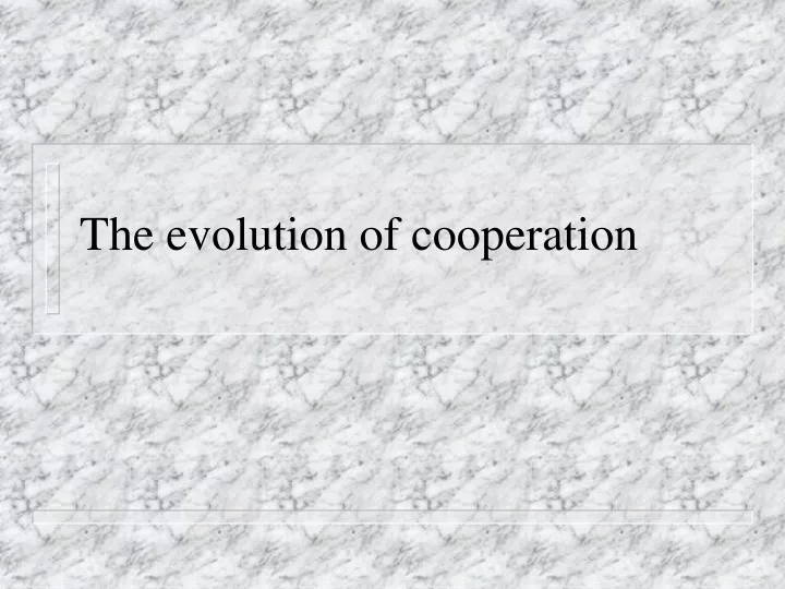 the evolution of cooperation