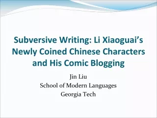 Subversive Writing: Li Xiaoguai’s Newly Coined Chinese Characters and His Comic Blogging