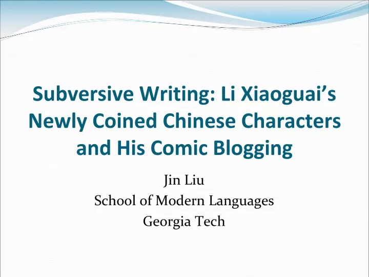 subversive writing li xiaoguai s newly coined chinese characters and his comic blogging