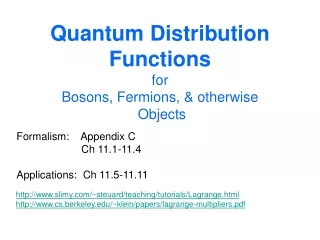 Quantum Distribution Functions for Bosons, Fermions, &amp; otherwise  Objects