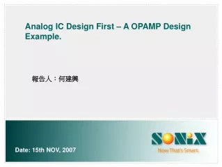 Analog IC Design First – A OPAMP Design Example.
