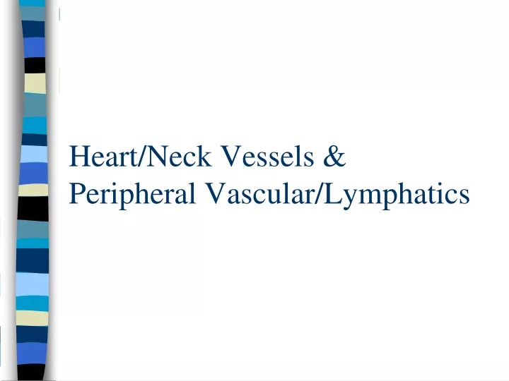 heart neck vessels peripheral vascular lymphatics