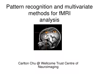 Pattern recognition and multivariate methods for fMRI analysis