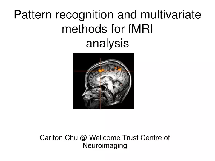 pattern recognition and multivariate methods for fmri analysis