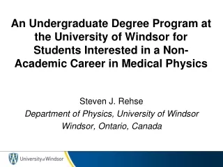 Steven J. Rehse Department of Physics, University of Windsor Windsor, Ontario, Canada