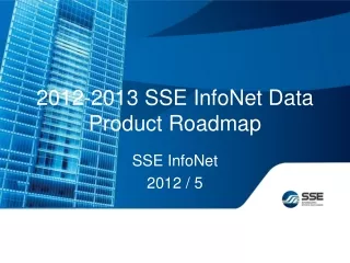 2012-2013 SSE InfoNet Data Product Roadmap