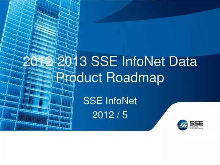 2012 2013 sse infonet data product roadmap