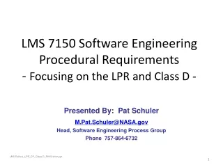 LMS 7150 Software Engineering Procedural Requirements -  Focusing on the LPR and Class D -