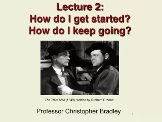 Lecture 2: How do I get started?   How do I keep going?