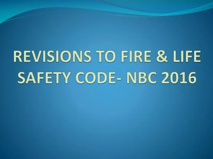 revisions to fire life safety code nbc 2016