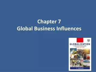 Chapter 7 Global Business Influences