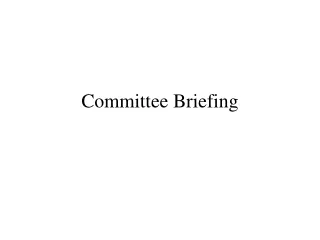 Committee Briefing