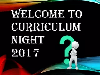 Welcome to  CURRICULUM NIGHT  2017