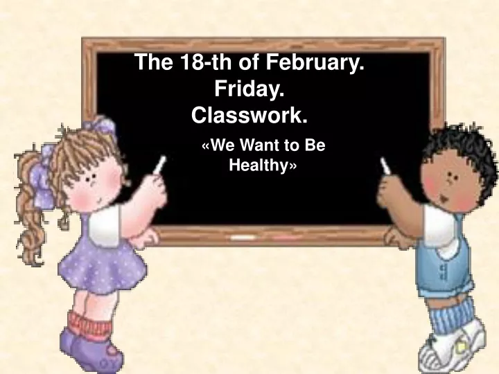 the 18 th of february friday classwork