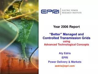 Aty Edris EPRI Power Delivery &amp; Markets aedris@epri