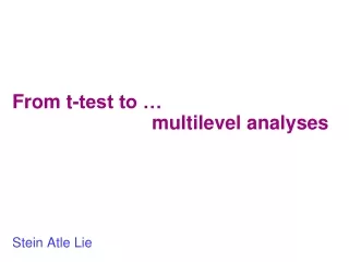 From t-test to … 				multilevel analyses