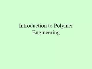 Introduction to Polymer Engineering