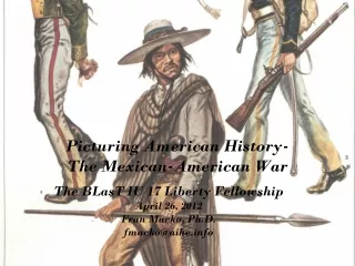 Picturing American History- The Mexican-American War