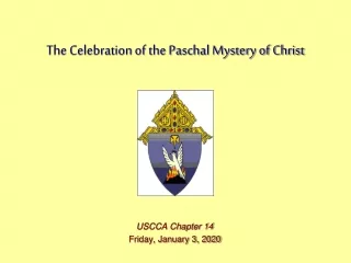 The Celebration of the Paschal Mystery of Christ