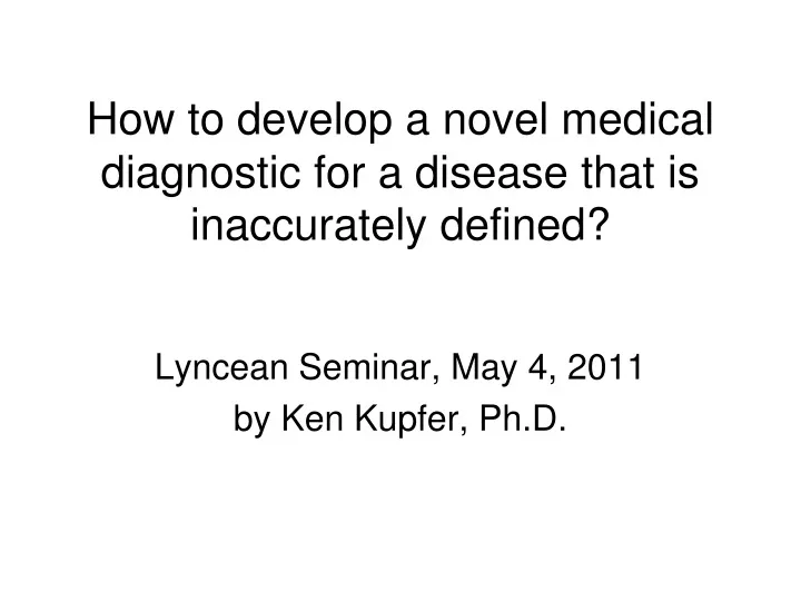 how to develop a novel medical diagnostic for a disease that is inaccurately defined
