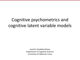 Cognitive psychometrics and cognitive latent variable models