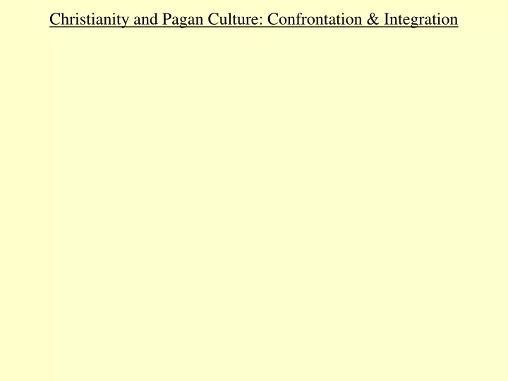 christianity and pagan culture confrontation