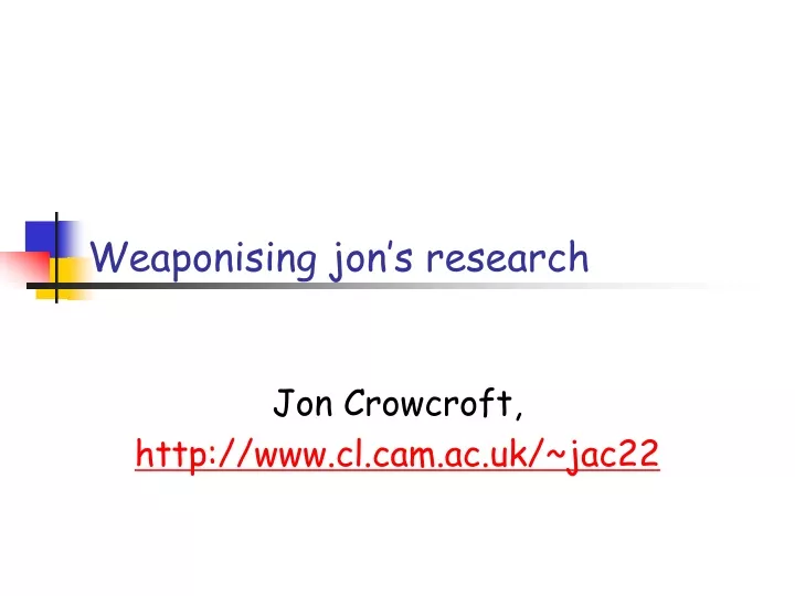 weaponising jon s research