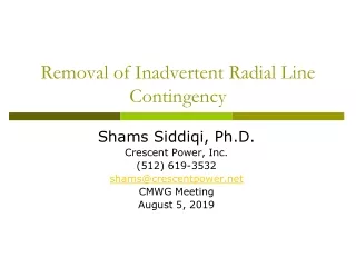 Removal of Inadvertent Radial Line Contingency