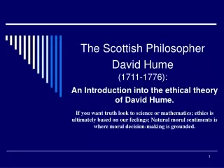 The Scottish Philosopher David Hume (1711-1776):