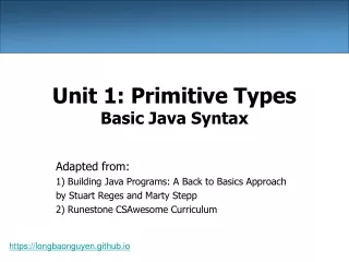 Unit 1: Primitive Types  Basic Java Syntax
