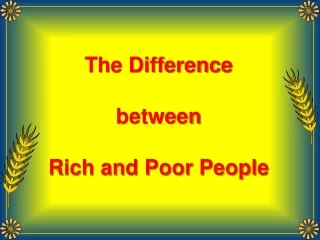 The Difference between  Rich and Poor People