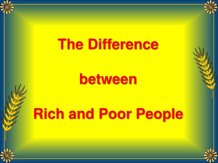 the difference between rich and poor people